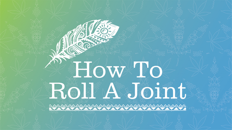 How To Roll A Joint: The Ultimate Guide